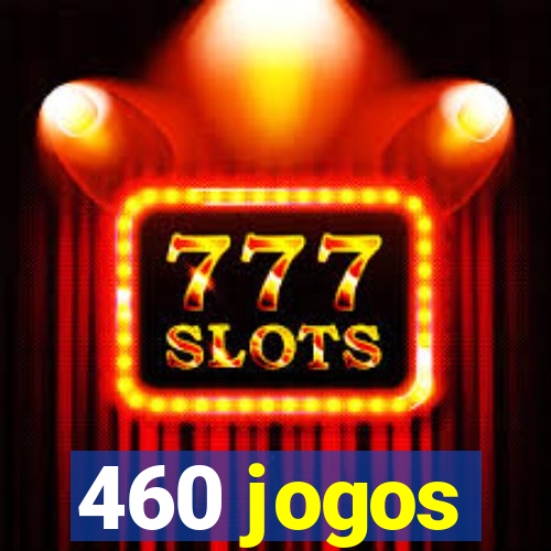 460 jogos